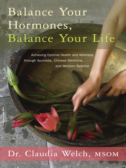 Title details for Balance Your Hormones, Balance Your Life by Claudia Welch - Available